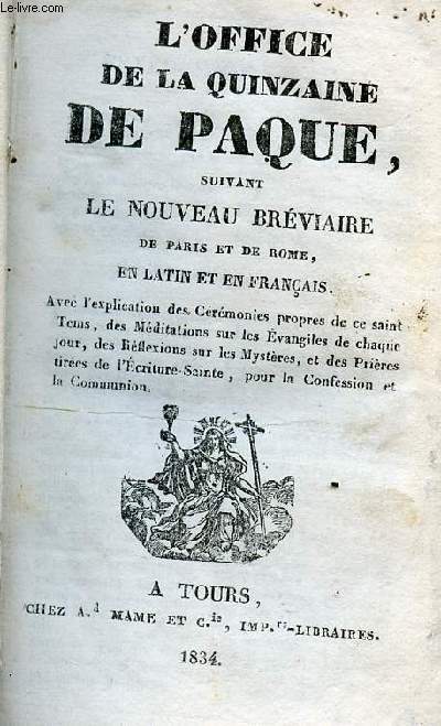 L OFFICE DE LA QUINZAINE DE PAQUE , SUIVANT LE NOUVEAU BREVIAIRE DE PARIS ET DE ROME EN LATIN ET FRANCAIS