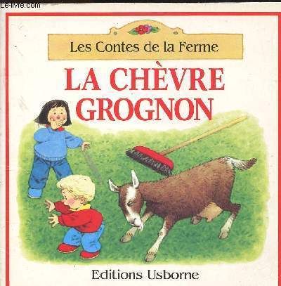 LA CHEVRE GROGNON - LES CONTES DE LA FERME