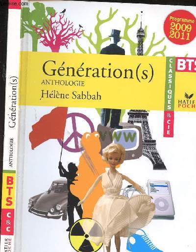 GENERATION(S) - ANTHOLOGIE - CLASSIQUES ET CIE / BTS - PROGRAMME 2009-2011