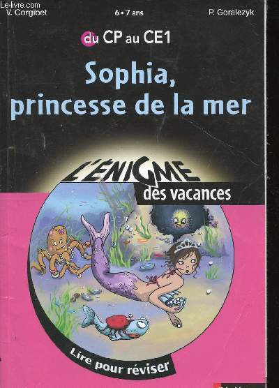 COURS DE PHARMACIE - TOME PREMIER - A. HISTOIRE ET SOPHIA, PRINECSSE DE LA MER - L ENIGME DEES VACANCES - LIRE POUR REVISER