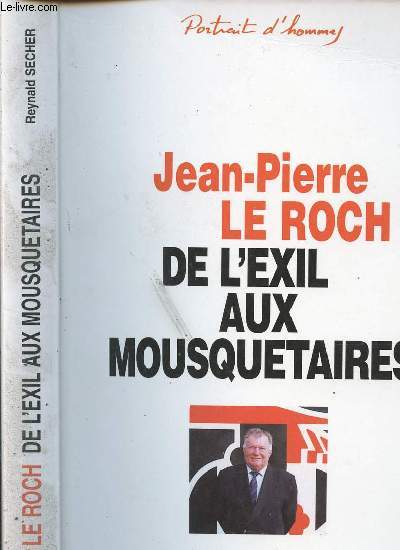 LE ROCH JEAN-PIERRE DE L EXIL AUX MOUSQUETAIRES