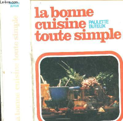 LA BONNE CUISINE TOUTE SIMPLE