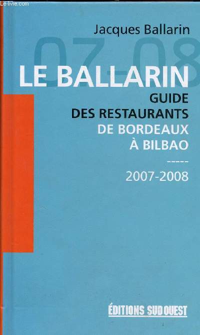 LE BALLARIN - GUIDE DES RESTAURANTS DE BORDEAUX A BILBAO 2007 - 2008