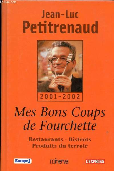 MES BONS COUPS DE FOURCHETTE - RESTAURANTS - BISTROTS - PRODUITS DU TERROIR