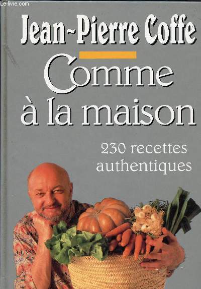 COMME A LA MAISON - 230 RECETTES AUTHENTIQUES