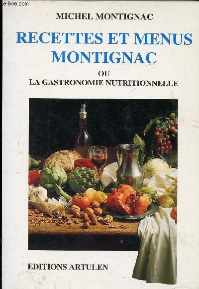 RECETTES ET MENUS MONTIGNAC OU LA GASTRONOMIE NUTRITIONNELLE