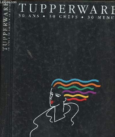 TUPPERWARE - 30ANS- 30 CHEFS- 30MENUS