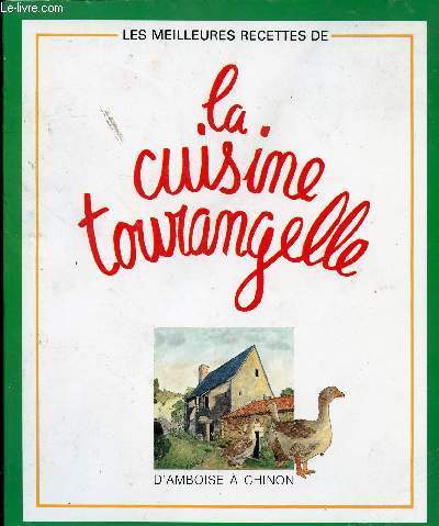 LES MEILLEURES RECETTES DE LA CUISINE TOURANGELLE - D AMBROISE A CHINON
