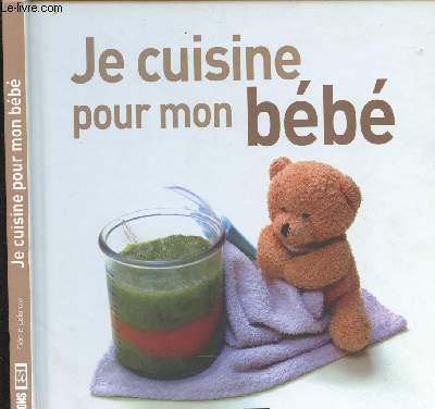 JE CUISINE POUR MON BEBE