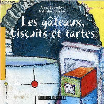 LES GATEAUX, BISCUIT ET TARTES