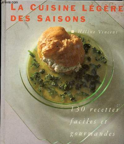 LA CUISINE DES SAISONS - 130 RECETTES FACILES ET GOURMANDES