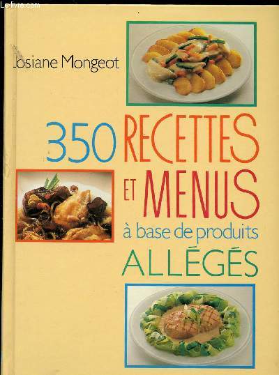 350 RECETTES ET MENUS A BASE DE PRODUITS ALLEGES