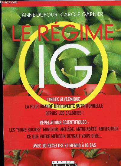 LE REGIME IG - L INDEX GLYCEMIQUE LA PLUS GRANDE DECOUVERTE NUTRITIONNELE DEP... - Photo 1/1