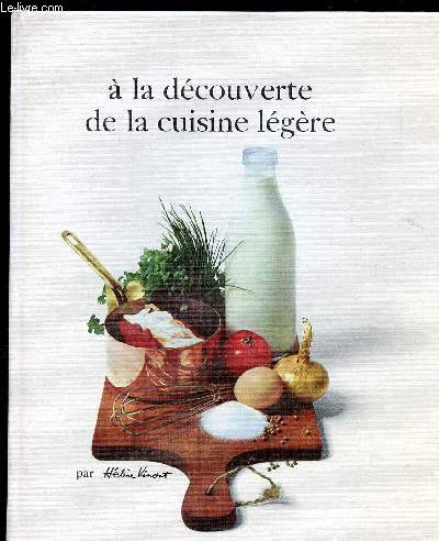 A LA DECOUVERTE DE LA CUISINE LEGERE