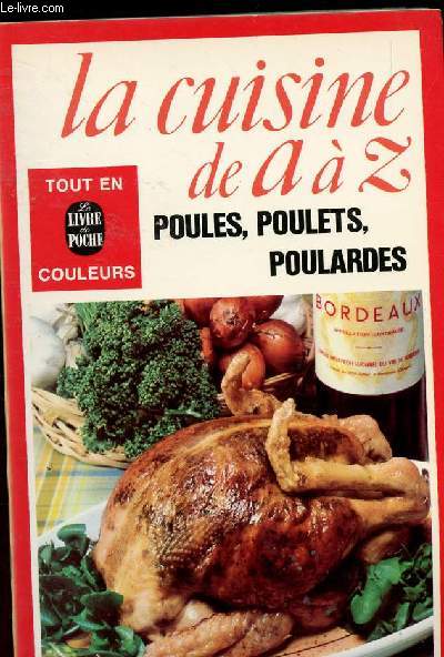 LA CUISINE DE A A Z N 4124 - POULES , POULETS , POULARDES