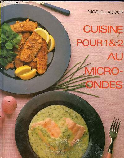 CUISINE POUR 1 ET 2 AU MICRO ONDES