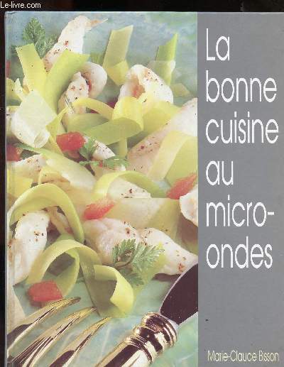 LA BONNE CUISINE AU MICRO ONDES