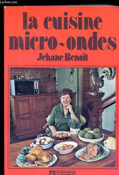 LA CUISINE MICRO ONDES // SOMMAIRE : COMMENT FONCTIONNE VOTRE FOUR A MICRO ONDES - APPRENEZ A CONNAITRE VOTRE FOUR - GUIDE DE DECONGELATION - PLANIFICATION DES REPAS - BOISSONS ETC