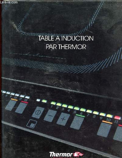 TABLE A INDUCTION -INDUCTION , UNE REVOLUTION DANS LA CUISINE