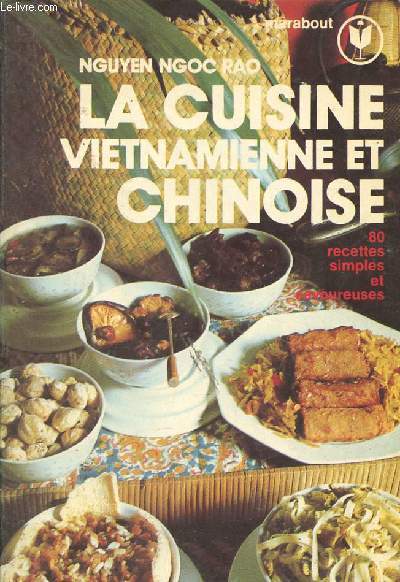 LA CUISINE VIETNAMIENNE CHINOISE - 80 RECETTES SIMPLES ET SAVOUREUSES