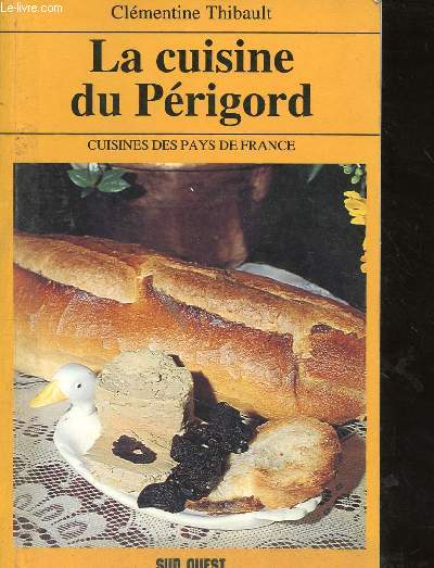 LA CUISINE DU PERIGORD - CUISINES DES PAYS DE FRANCE