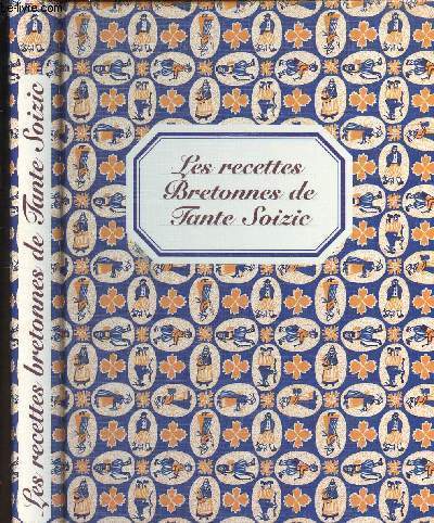 LES RECETTES BRETONNES DE TANTE SOIZIC