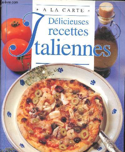 DELICIEUSES RECETTES ITALIENNES - A LA CARTE