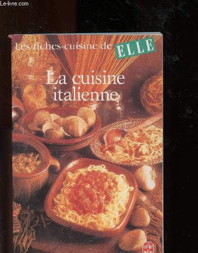 100 FICHES CUISINE DE ELLE - LA CUISINE ITALIENNE