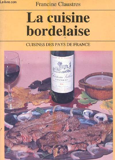 LA CUISINE BORDELAISE - CUSINE DES PAYS DE FRANCE