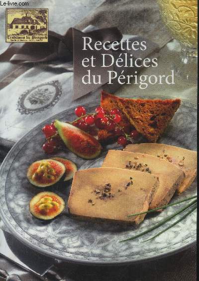 Recettes et dlices du Prigord