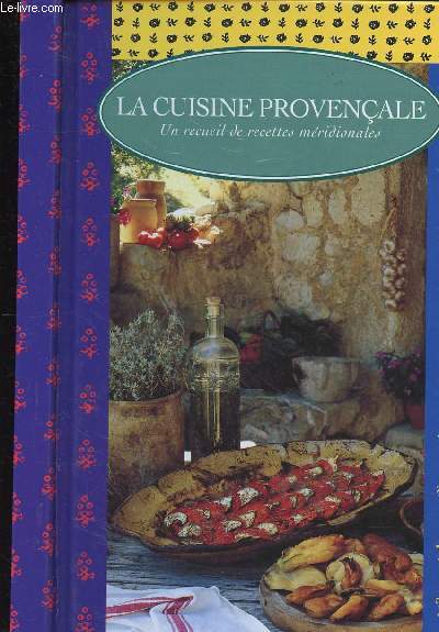 LA CUISINE PROVENCALE - UN RECUEIL DE RECETTES MERIDIONALES