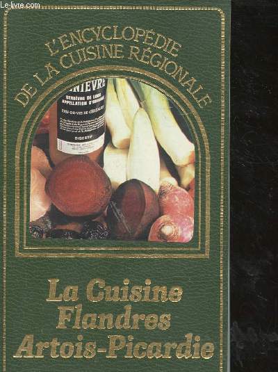 L ENCYCLOPEDIE DE LA CUISINE REGIONALE - LA CUISINE FLANDRES ARTOIS-PICARDIE