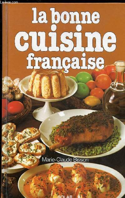 CUISINE FRANÇAISE: Livre bien détaillé sur la cuisine Française : +70  Recettes Française facile a faire (French Edition)