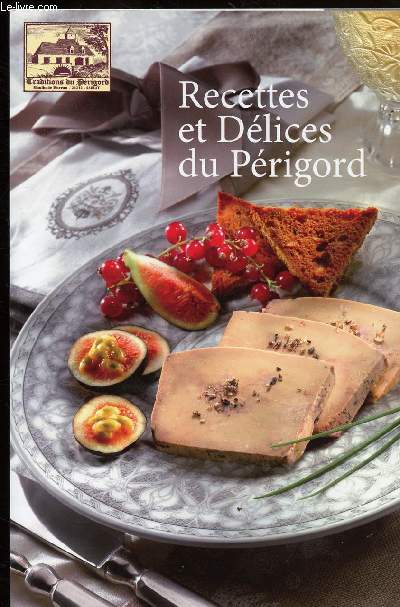 RECETTES ET DELICES DU PERIGORD