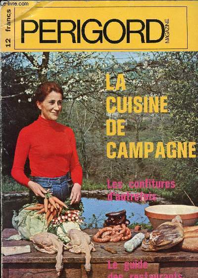 LA CUISINE DE CAMPAGNE N 132 BIS / PERIGORD - LA CUISINE DE CAMPAGNE - LES CONFITURES D AUTREFOIS - LE GUIDE DES RESTAURANTS