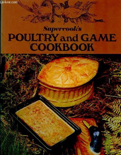 SUPERCOOKS - POULTRY ANS GAME COOKBOOK