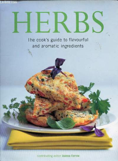 HERBS - THE COOK'S GUIDE TO FLAVOURFUL AND AROMATIC INGREDIENTS