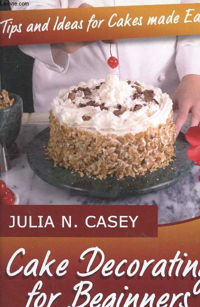 CAKE DECORATING FOR BEGINNERS