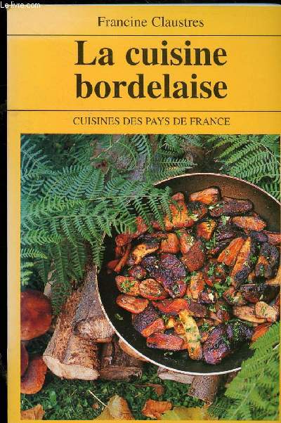 LA CUISINE BORDELAISE - CUISINES DES PAYS DE FRANCE