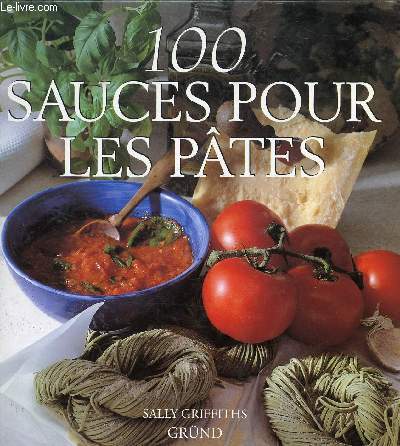 100 SAUCES POUR LES PATES