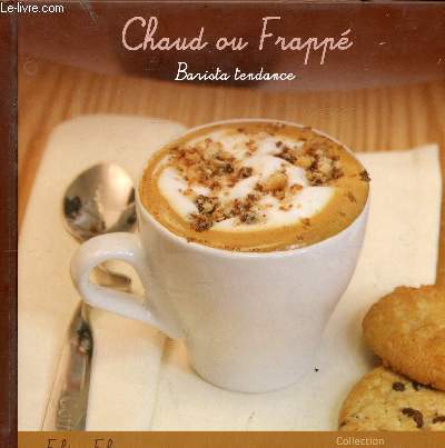 CHAUD OU FRAPPE - BARISTA TENDANCE