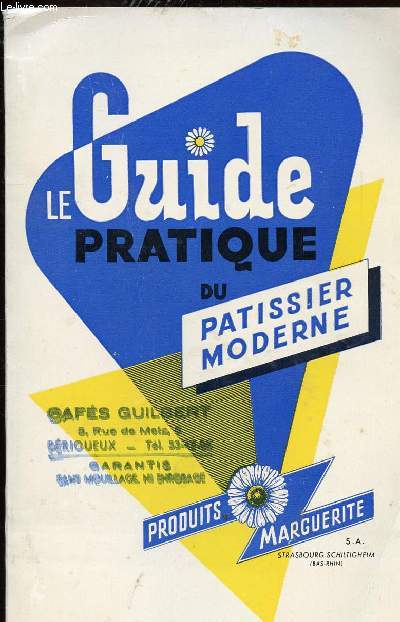 LE GUIDE PRATIQUE DU PATISSIER MODERNE