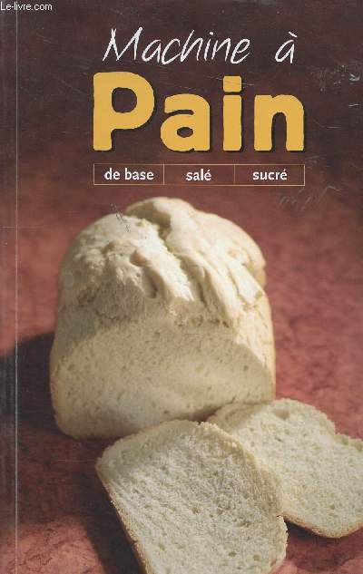 MACHINE A PAIN DE BASE, SALE, SUCRE