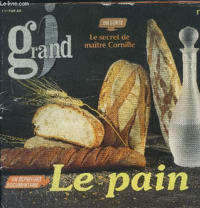 Grand I - le magazine des enfants curieux - De7  9 ans : n18 - 15 juin 1993 : le pain