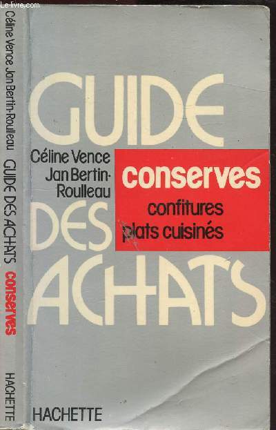 GUIDE DES ACHATS - CONSRVES - CONFITURES PLATS CUISINES