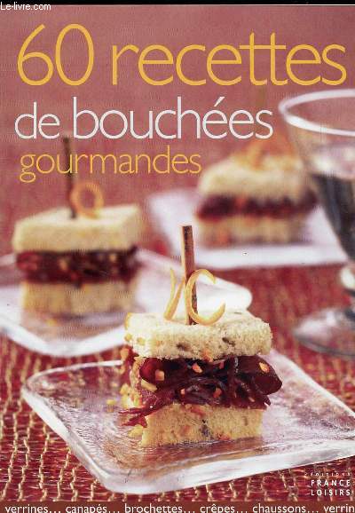 60 RECETTES DE BOUCHEES GOURMANDES