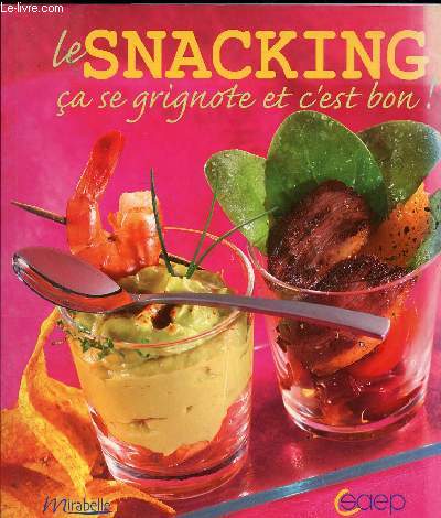LE SNACKING CA SE GRIGNOTE ET C EST BON