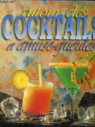 AUTOUR DES COCKTAILS ET AMUSE GUEULES