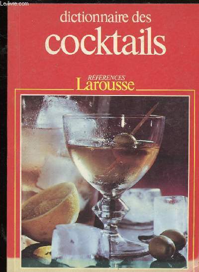 DICTIONNAIORE DES COCTAILS - REFERENCES LAROUSSE