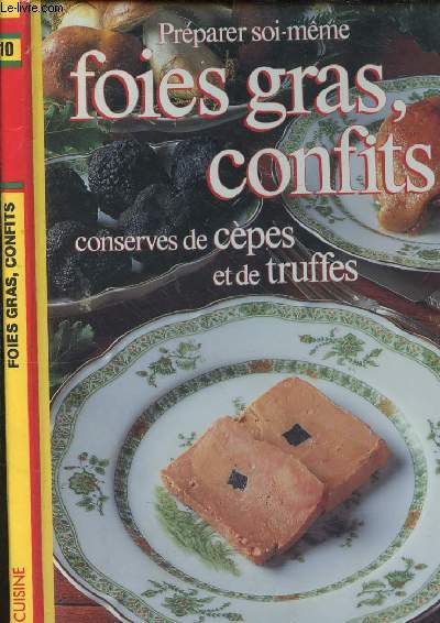 FOIES GRAS, CONFITS - CONSERVES DE CEPES ET DE TRUFFES